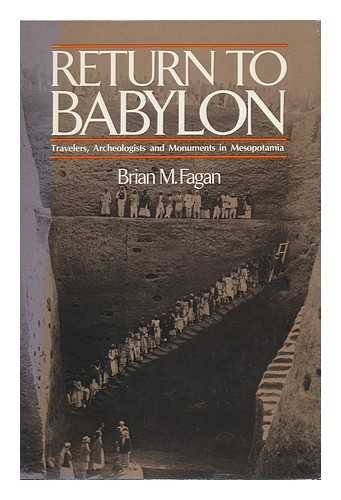 Beispielbild fr Return to Babylon: Travelers, Archaeologists, and Monuments in Mesopotamia zum Verkauf von Wonder Book