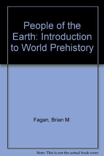 Stock image for People of the Earth : An Introduction to World Prehistory for sale by Better World Books