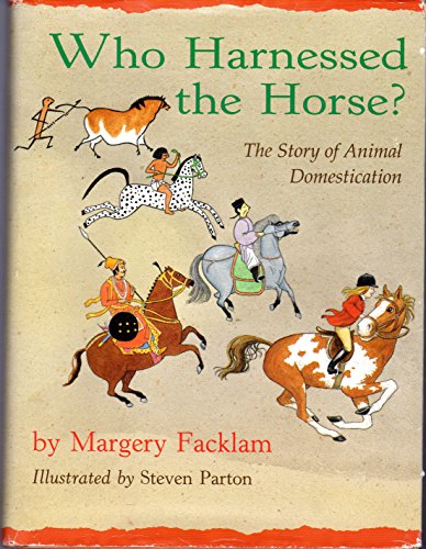 Beispielbild fr Who Harnessed the Horse? : The Story of Animal Domestication zum Verkauf von Better World Books
