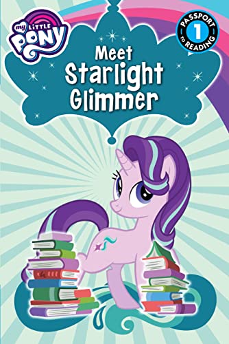 Beispielbild fr My Little Pony: Meet Starlight Glimmer! zum Verkauf von Better World Books