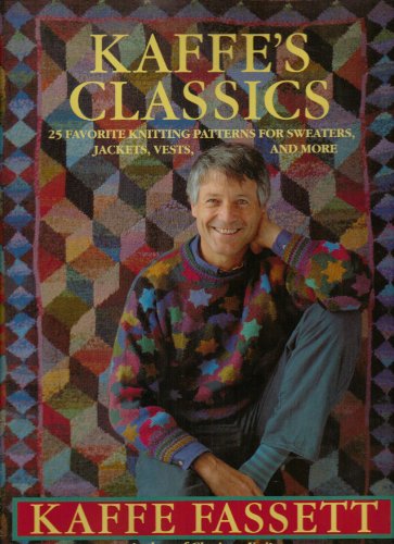 Kaffe's Classics 25 Favorite Knitting Patterns for Sweaters, Jackets, Vest, and More