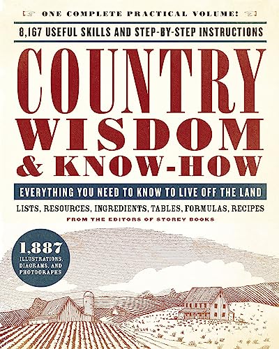 Stock image for Country Wisdom Know-How: Everything You Need to Know to Live Off the Land for sale by Bookoutlet1
