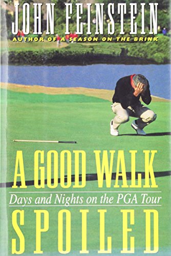 Beispielbild fr A Good Walk Spoiled: Days and Nights on the Pga Tour zum Verkauf von medimops