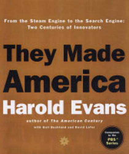 Stock image for They Made America : From the Steam Engine to the Seach Engine: Two Centuries of Innovators for sale by Better World Books: West