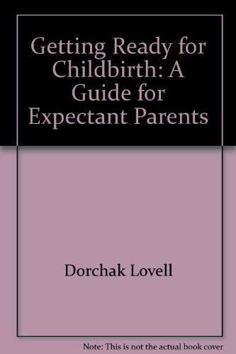 9780316277730: Getting Ready for Childbirth: A Guide for Expectant Parents