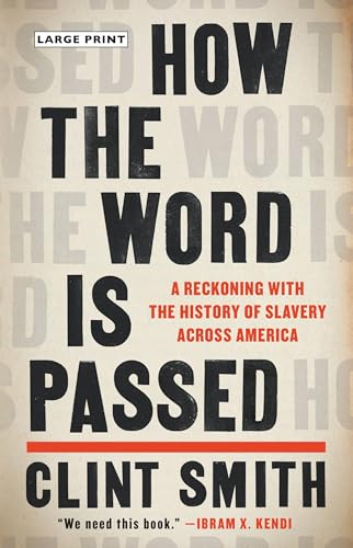 Beispielbild fr How the Word Is Passed: A Reckoning with the History of Slavery Across America zum Verkauf von BooksRun