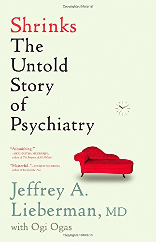 Imagen de archivo de Shrinks : The Untold Story of Psychiatry a la venta por Better World Books