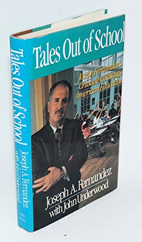 Stock image for Tales Out of School: Joseph Fernandez's Crusade to Rescue American Education for sale by Faith In Print