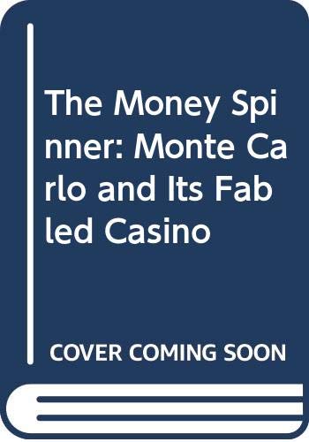 The Money Spinner: Monte Carlo and Its Fabled Casino (9780316281805) by Xan Fielding