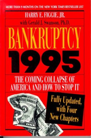 Beispielbild fr Bankruptcy 1995 : The Coming Collapse of America and How to Stop It zum Verkauf von Better World Books