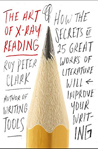 Imagen de archivo de The Art of X-Ray Reading: How the Secrets of 25 Great Works of Literature Will Improve Your Writing a la venta por ZBK Books