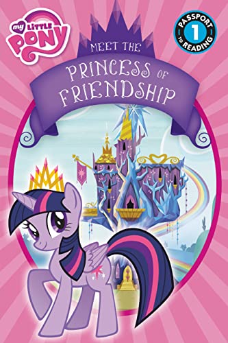 Imagen de archivo de My Little Pony: Meet the Princess of Friendship (Passport to Reading) a la venta por Orion Tech