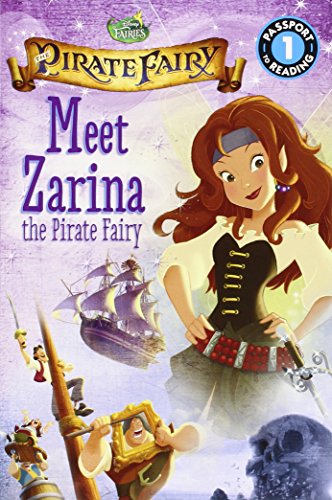 Beispielbild fr Disney Fairies: The Pirate Fairy: Meet Zarina the Pirate Fairy (Passport to Reading Level 1) zum Verkauf von Wonder Book