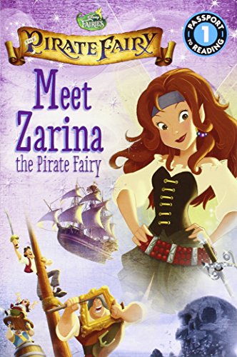 Imagen de archivo de Disney Fairies: The Pirate Fairy: Meet Zarina the Pirate Fairy (Passport to Reading Level 1) a la venta por SecondSale