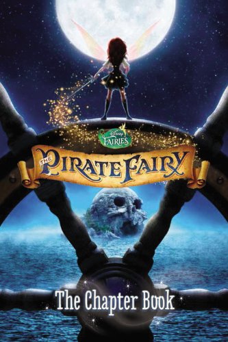 Stock image for Disney Fairies: The Pirate Fairy: The Chapter Book for sale by SecondSale