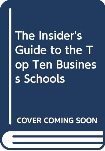 Stock image for The Insider's Guide to the Top Ten Business Schools for sale by Bahamut Media