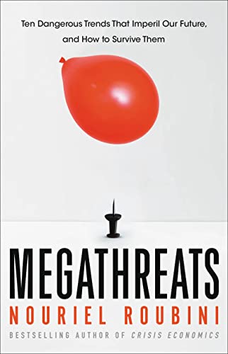 Imagen de archivo de MegaThreats: Ten Dangerous Trends That Imperil Our Future, And How to Survive Them a la venta por Goodwill Books