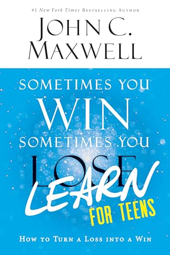 Stock image for Sometimes You Win--Sometimes You Learn for Teens: How to Turn a Loss into a Win for sale by Gulf Coast Books