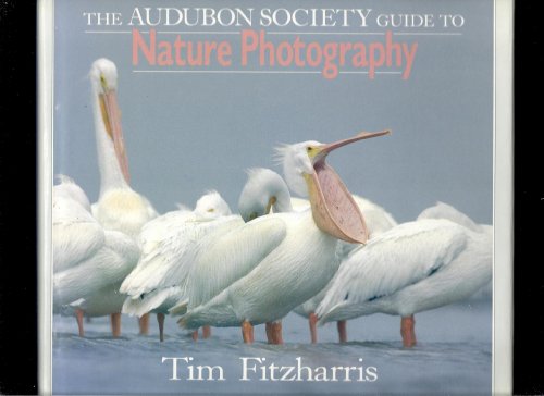 Beispielbild fr The Audubon Society Guide to Nature Photography zum Verkauf von Wonder Book