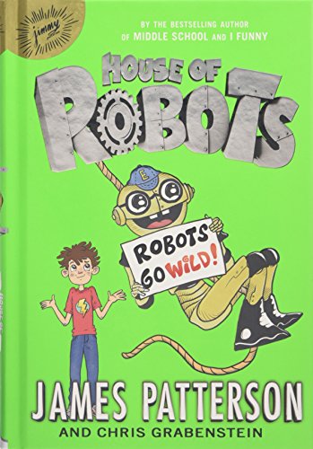 9780316284790: House of Robots: Robots Go Wild!: 2 (House of Robots, 2)