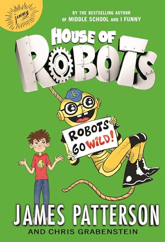 9780316284790: House of Robots: Robots Go Wild! (House of Robots, 2)