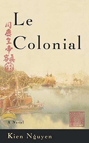 Beispielbild fr Le Colonial : A Novel zum Verkauf von Better World Books