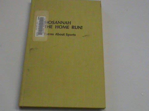 Beispielbild fr Hosannah the Home Run: Poems About Sports, Illustrated with photographs zum Verkauf von Mike's Baseball Books