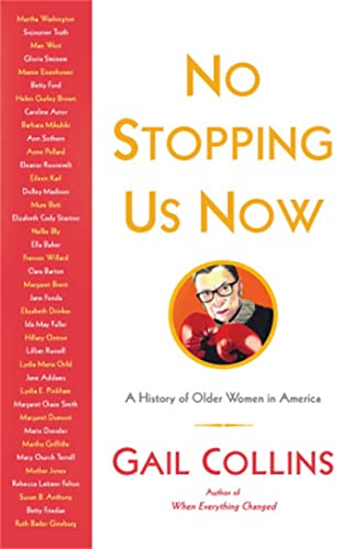 Stock image for No Stopping Us Now: The Adventures of Older Women in American History for sale by Gulf Coast Books