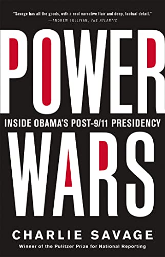 Imagen de archivo de Power Wars: The Relentless Rise of Presidential Authority and Secrecy a la venta por BooksRun