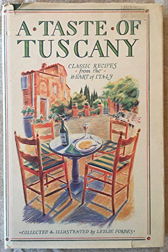 9780316288767: A Taste of Tuscany: Classic Recipes from the Heart of Italy