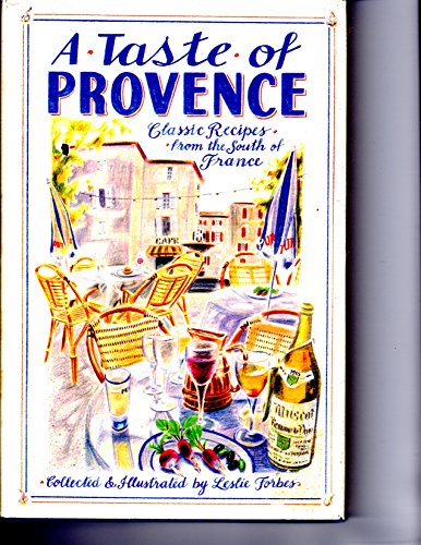 Stock image for A Taste of Provence: Classic Recipes from the South of France (English and French Edition) for sale by HPB-Ruby