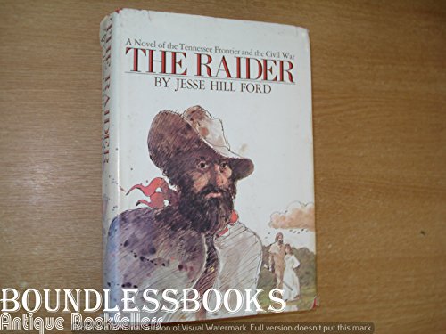 Stock image for The Raider: A Novel of the Tennessee Frontier and the Civil War for sale by Half Price Books Inc.