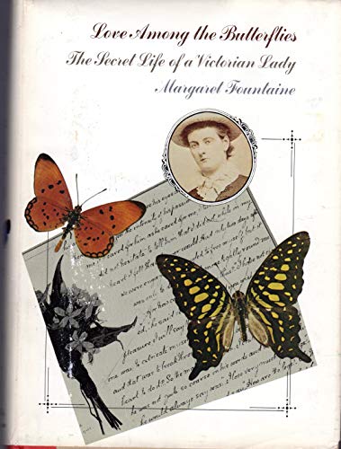 Beispielbild fr Love Among the Butterflies : The Secret Life of a Victorian Lady zum Verkauf von Better World Books