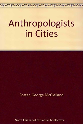Anthropologists in Cities