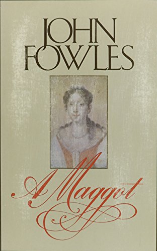 A MAGGOT (Signed and Dated By John Fowles)