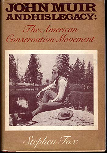 John Muir and His Legacy: The American Conservation Movement