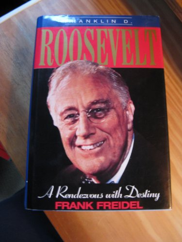 Stock image for Franklin D. Roosevelt: A Rendezvous With Destiny for sale by More Than Words