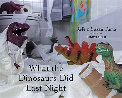 Stock image for What the Dinosaurs Did Last Night: A Very Messy Adventure for sale by Chiron Media
