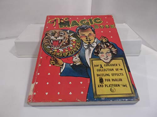 9780316296304: The magic book: A conjurer's collection of dazzling effects for parlor and platform