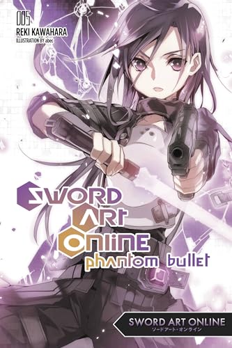 

Sword Art Online 5: Phantom Bullet (Light Novel)