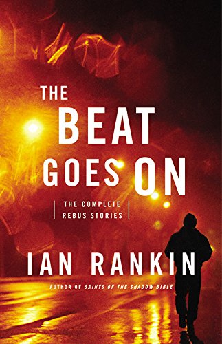 Beispielbild fr The Beat Goes On : The Complete Rebus Stories zum Verkauf von Better World Books