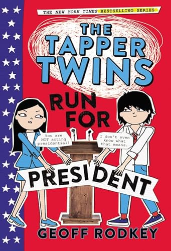 Imagen de archivo de The Tapper Twins Run for President (The Tapper Twins, 3) a la venta por Your Online Bookstore