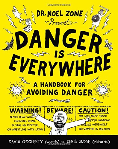 Stock image for Danger Is Everywhere: A Handbook for Avoiding Danger for sale by SecondSale