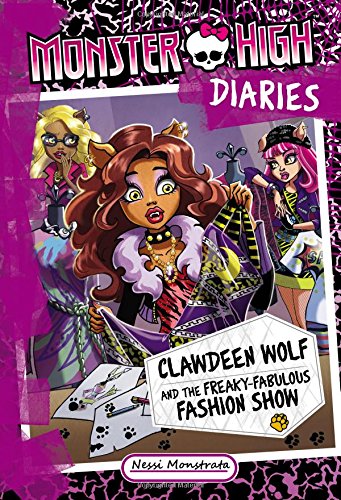 Beispielbild fr Monster High Diaries: Clawdeen Wolf and the Freaky-Fabulous Fashion Show zum Verkauf von Better World Books