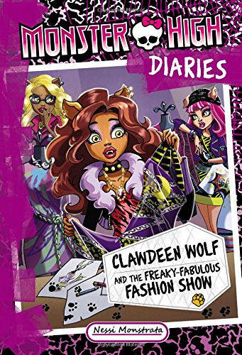 Imagen de archivo de Clawdeen Wolf and the Freaky-fabulous Fashion Show (Monster High Diaries, 4) a la venta por Goodwill of Colorado