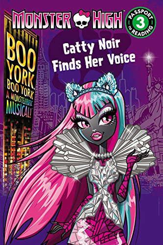 Beispielbild fr Monster High: Boo York, Boo York: Catty Noir Finds Her Voice (Passport to Reading Level 3) zum Verkauf von Wonder Book