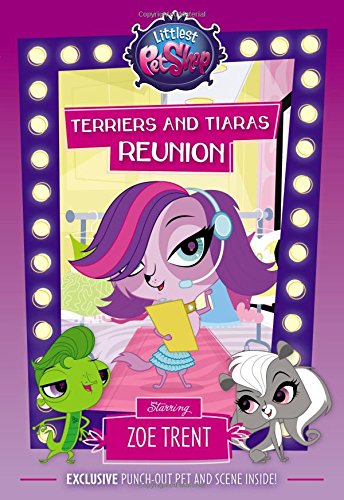 Beispielbild fr Littlest Pet Shop: Terriers and Tiaras Reunion: Starring Zoe Trent zum Verkauf von Your Online Bookstore