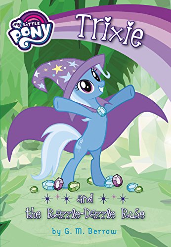 Imagen de archivo de My Little Pony: Trixie and the Razzle-Dazzle Ruse a la venta por Better World Books