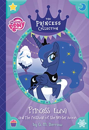 Beispielbild fr My Little Pony: Princess Luna and The Festival of the Winter Moon (The Princess Collection) zum Verkauf von SecondSale