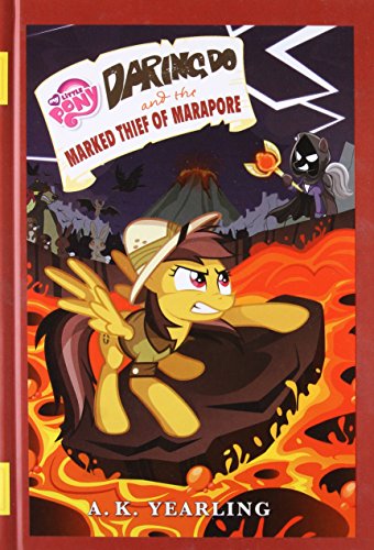 Stock image for My Little Pony: Daring Do and the Marked Thief of Marapore (The Daring Do Adventure Collection) for sale by SecondSale